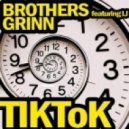 Brothers Grinn Featuring Lj - Tik Tok (Bonkabass Radio Edit)) ()