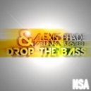 Alexis Phade & William Burstedt - Drop the Bass
