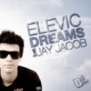 Elevic feat. Jay Jacob - Dreams (Original Mix)