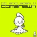BT & Adam K - Tomahawk