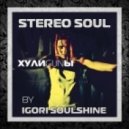 Igori Soulshine - Stereo Soul - ХулиGUNы