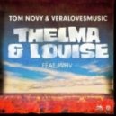 Tom Novy & Veralovesmusic feat. PVHV - Thelma & Louise