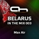 Max Air - Belarus In The Mix 003 ()