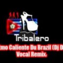 Tribalero - Ritmo Caliente Du Brazil (Dj Dee Vocal Remix)