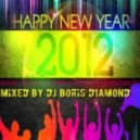 DJ Boris D1AMOND - HAPPY NEW YEAR 2012