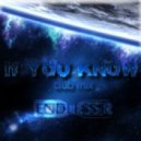 Endless R - If You Know