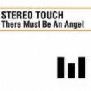 Stereo Touch - There Must Be An Angel (Stereo People Remix)