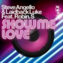 Laidback Luke & Steve Angello ft. Robin S - Show Me Love