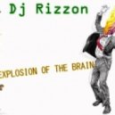 Dj Rizzon - Explosion of the Brain