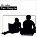 WhiteGuy - Two People