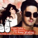 Yinon Yahel feat. Maya Simantov - I\'ll Keep Waiting (Ido B & Zooki Remix)