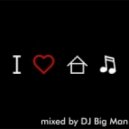Dj Big Man - I Love House Music