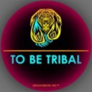 GROOVEBOSS - TO BE TRIBAL