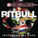 Pitbull Feat. Chris Brown - International Love