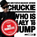 Chuckie - Who Is Ready To Jump