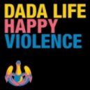 Dada Life - Happy Violence (David Menezes Rmx)
