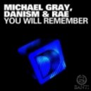 Michael Gray, Danism, Rae - You Will Remember (Santi Bootleg Remix)