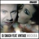 Dj Smash feat Vintage - Moscow