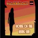 Dusk & Dawn - House Of The Rising Sun