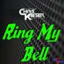 Chris Kaeser - Ring My Bell