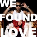 Rihanna - We Found Love