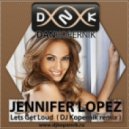 Jennifer Lopez - Lets Get Loud