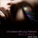 UnClubbed with Lizzy Pattinson - Sing It Back