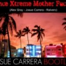 Alex Gray & Josue Carrera vs Ralvero - Dance Xtreme Mother Fucker