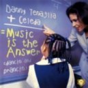 Danny Tenaglia & Celeda - Music Is The Answer