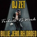 Dj Zet - Billie Jean Reloaded (Dj Zet 2k12 Tribute Rework)