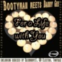 Bootyman meets Danny Gee - For a Life with you (MD Electro Remix)