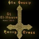 The Gossip - Heavy Cross