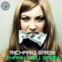 Richard Grey - Thank You Baby (Rush & Play Remix)