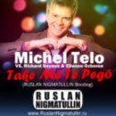 Michel Telo vs Richard Beynon & Etienne Ozborne - Take Me Te Pego -  (Ruslan Nigmatullin Bootleg)