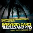 Passenger 10 Vs Leisuregroove, Kevin Andrews - Everybody Dance Needles And Pins (DJ Pavel Svetlove Mashup)
