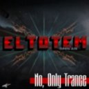 El Totem - No, Only Trance