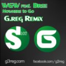 W&W feat. Bree - Nowhere To Go (G.reg Remix)