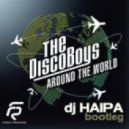 The Disco Boys - Around The World (DJ Haipa bootleg)