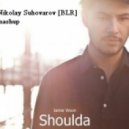 Jamie Woon & Bruno Barudi - Shoulda (Nikolay Suhovarov [BLR] mashup)