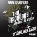 The Disco Boys Vs Vova Baggage Syntheticsax - Around The World (Yerbol Fresh Mash-up)