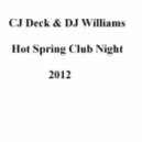 CJ Deck & DJ Williams - Hot spring club night 2012
