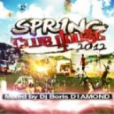 Dj Boris D1AMOND - Spring Club House 2012