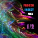 frozeninsect - house mix 1/2