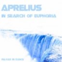 Aprelius - In Search Of Euphoria