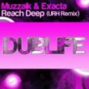 Muzzaik & Exacta - Reach Deep