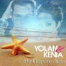 Yolan & Kenia - Na Poroge Leta