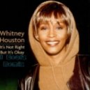 Whitney Houston - It\'s Not Right But It\'s Okay (J Beatz Remix)