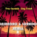 Yves Larock - Say Yeah
