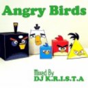 DJ K.R.I.S.T.A - Angry Birds