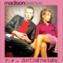 Madison Avenue vs. Speaker Buster - Don't Call Me Baby